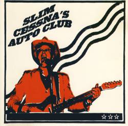 Slim Cessna's Auto Club : Slim Cessna's Auto Club